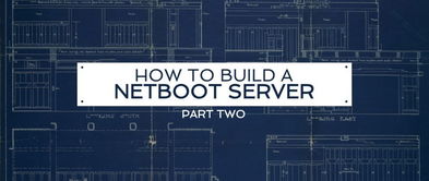 技術指南 如何在北京構建一臺網絡引導服務器（第二部分）